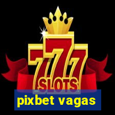 pixbet vagas